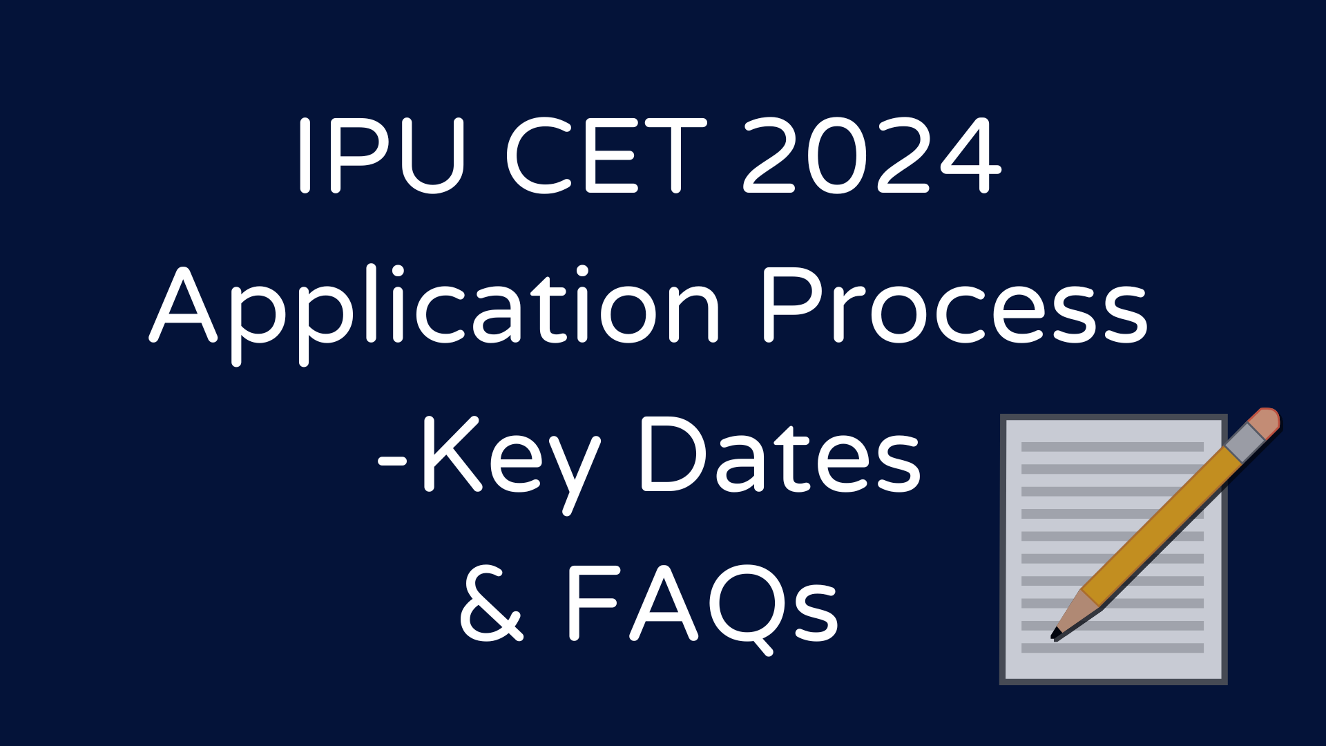 IPU CET 2024 Application: Key Dates and Opening Details